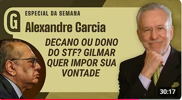 ALEXANDRE GARCIA - Gilmar Mendes é o decano do STF, mas se porta como se fosse seu dono. - Clçique na FOTO Para ir ao Video 