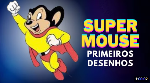 Primeiros desenhos da série "SUPER MOUSE" em português - Clique na FOTO Para se Divertir