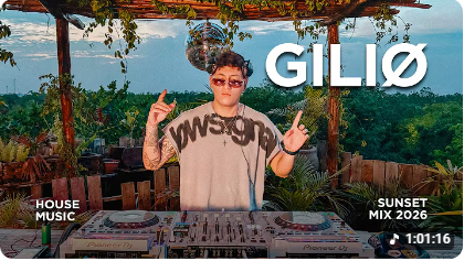 GILIØ - House Music Sunset Mix 2026 - Clique na FOTO Para ir ao Show